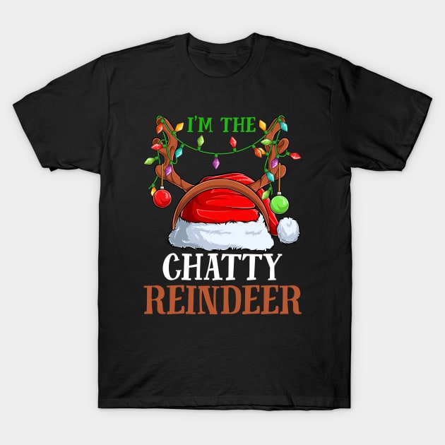 Im The Chatty Reindeer Christmas Funny Pajamas Funny Christmas Gift T-Shirt by intelus